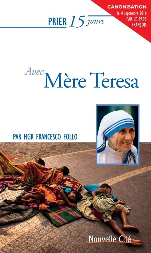 Prier 15 jours avec Mère Teresa - Francesco Follo - broché