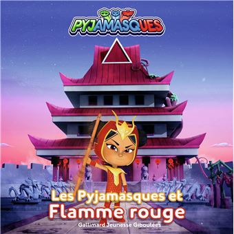 Filly Racioppo Les Pyjamasques - Les Pyjamasques et Flamme Rouge - Racioppo Romuald ...