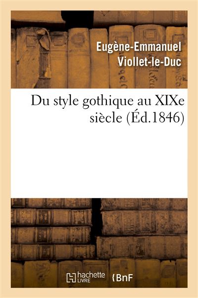 du-style-gothique-au-xixe-si-cle-broch-eug-ne-emmanuel-viollet-le