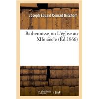 Barberousse, ou L'église au XIIe siècle