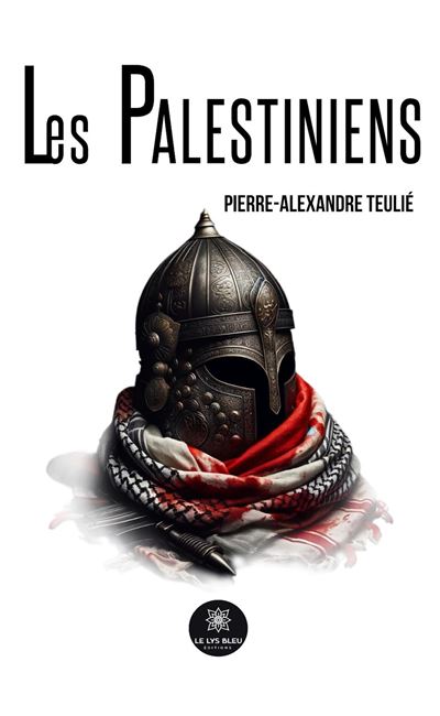 Les palestiniens - Pierre Alexandre Teulié - Le Lys Bleu - broché - Théâtre