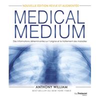 Medical Medium - Des informations déterminantes sur l'origine et le traitement des maladies