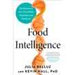 Food Intelligence The Science of How Food Both Nourishes and Harms Us ...