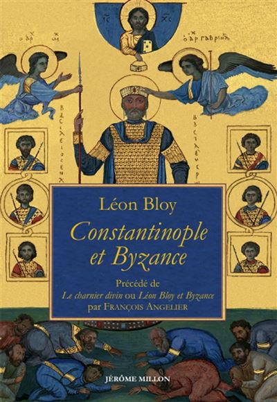 Constantinople et Byzance - L'Épopée byzantine et Gustave Sc - Léon Bloy - Millon Jerome Eds - broché - Essai - Millon Jerome Eds
