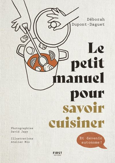 Deborah Dupont-Daguet - Le petit manuel pour savoir cuisiner