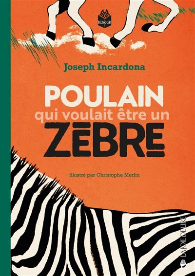 Poulain qui voulait être un zèbre - Joseph Incardona - Joie De Lire - broché - Roman junior