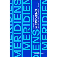 Méridiens - Mesurer, partager, dominer le monde