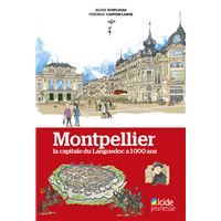 Montpellier, la capitale du Languedoc a 1000 ans