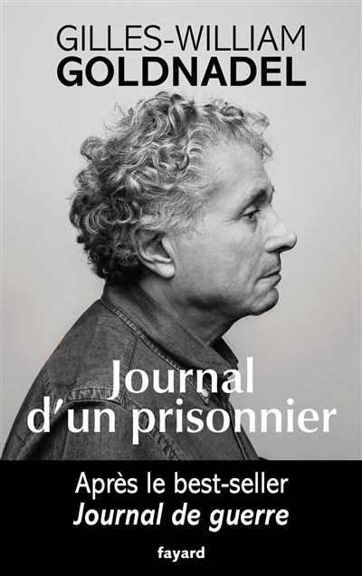 Journal d'un prisonnier - Gilles-William Goldnadel (2025)