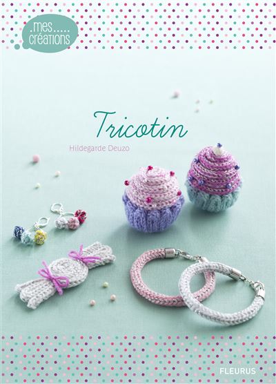 Livre : tricotin - 20 réalisations pour déco & cadeaux tendance