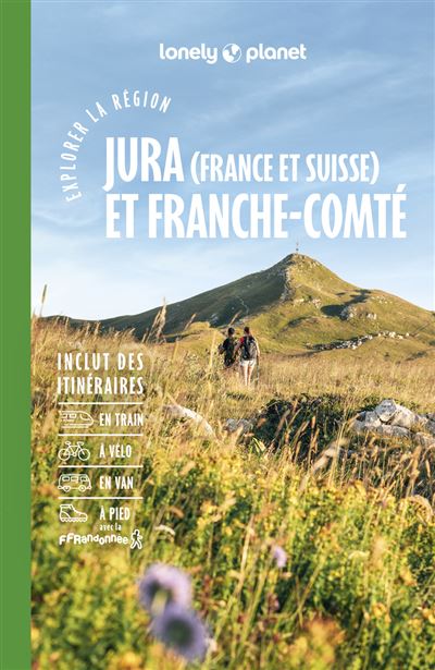 Explorer la région Jura (France et Suisse) et Franche-Comté 2ed