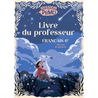 Mission Plumes 6e - Livre du professeur
