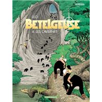 Bételgeuse - Tome 4 - Les Cavernes