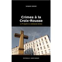 Crimes à la Croix-Rousse (une enquête du commissaire Séverac)