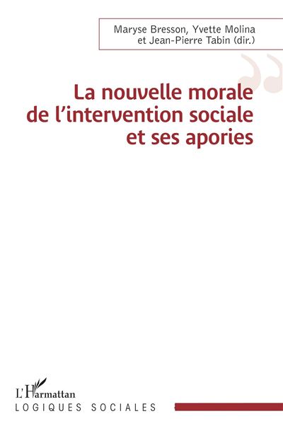 La nouvelle morale de l’intervention sociale et ses apories - Maryse Bresson - broché