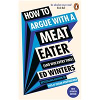 How to Argue With a Meat Eater (And Win Every Time)
