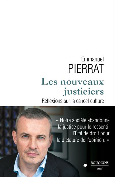 Les nouveaux justiciers - Réflexions sur la cancel culture - Emmanuel Pierrat - Bouquins Editions - broché - Essai