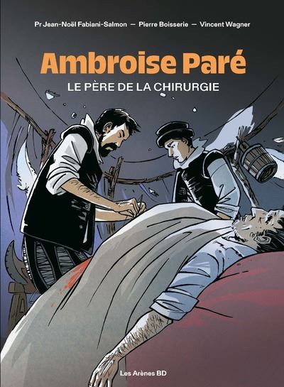 Ambroise Paré - Pierre Boisserie - cartonné