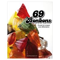 Les 69 bonbons à sucer et croquer avec délectation