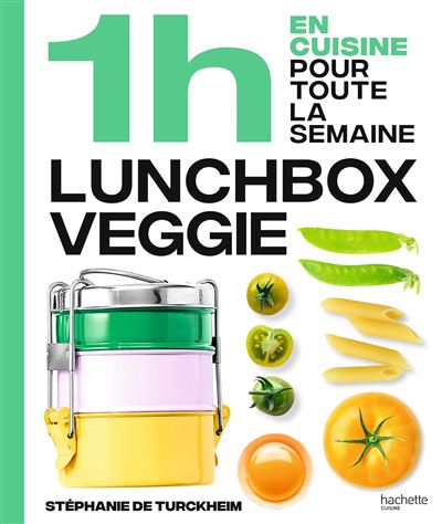 En 1h je cuisine mes lunch box veggie pour toute la semaine - Stéphanie De Turckheim - cartonné
