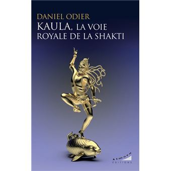 Kaula, la voie royale de la Shakti - 1