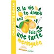 Si la vie te donne des citrons, fais-en une tarte meringuée