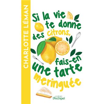 Si la vie te donne des citrons, fais-en une tarte meringuée - 1