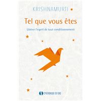 Tel que vous êtes - Libérer l'esprit de tout conditionnement