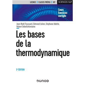 Les bases de la thermodynamique - 3e éd. - Cours et exercices corrigés - 1