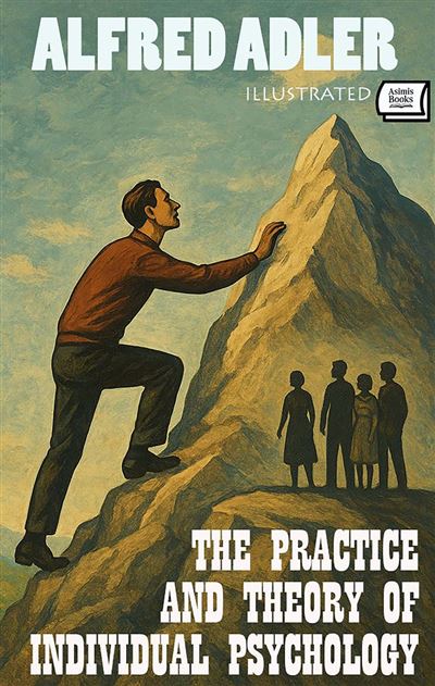 The Practice and Theory of Individual Psychology. Illustrated - ebook ...
