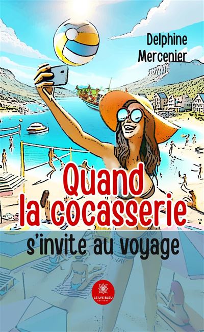 Quand la cocasserie s'invite au voyage - Delphine Mercenier - Le Lys Bleu - broché - Nouvelles