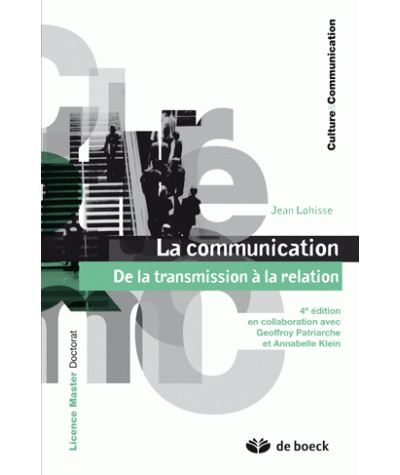 La communication De la transmission à la relation - Jean Lohisse - De Boeck Supérieur - broché - Essai
