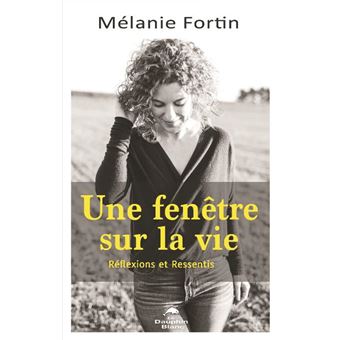 Une fenêtre sur la vie - Réflexions et observations