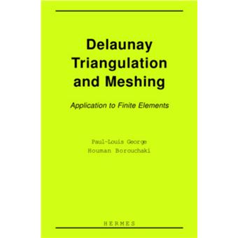 Delaunay triangulation and meshing : application to finite elements.