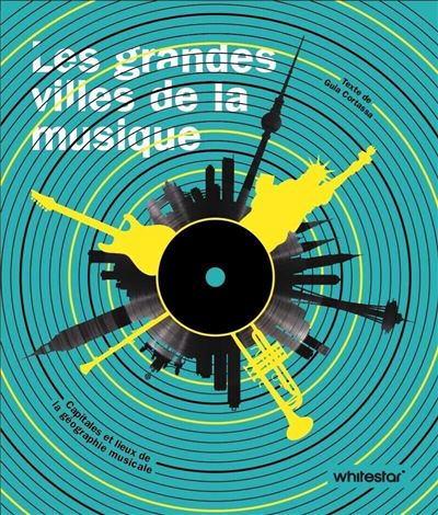 Les grandes villes de la musique - Capitales et hauts lieux 