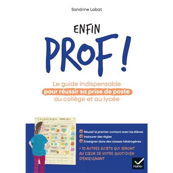 Enfin prof ! Le guide indispensable pour réussir sa prise de poste au ...