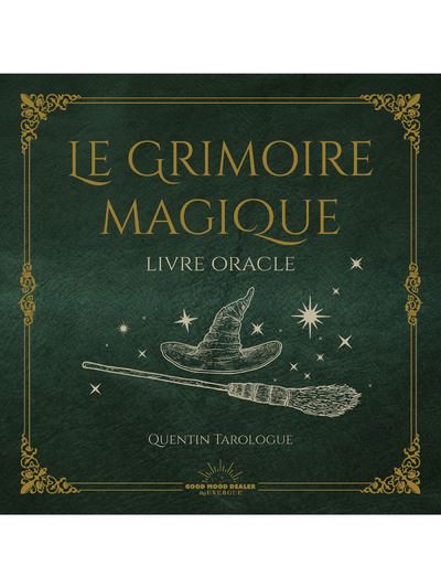 Le Grimoire Magique - Livre oracle - Quentin Tarologue - Good Mood Dealer By Exergue - broché - Guide