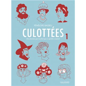 Culottées - Des femmes qui ne font que ce qu'elles veulent Tome 1 - Culottées - Pénélope Bagieu - cartonné - Achat Livre ou ebook | Black friday fnac