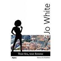 Jo White 1 - Tout feu, tout femme