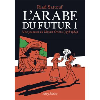 L'Arabe Du Futur - Tome 1 : L'Arabe du futur - volume 1 - - Tome 1