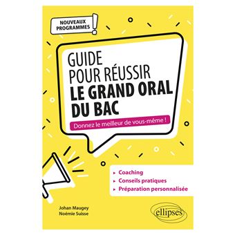 Guide pour réussir le Grand Oral du Bac. Nouveaux programmes - 1