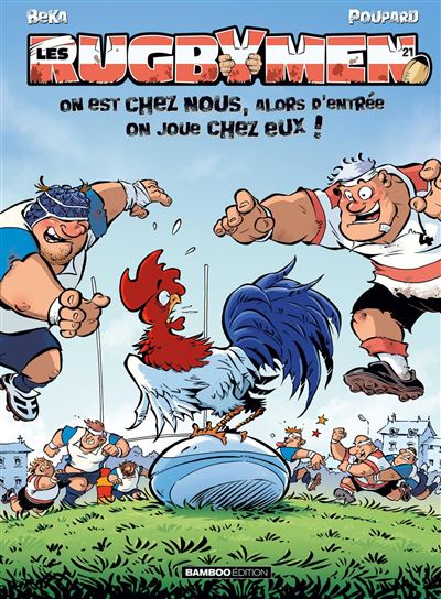 Les rugbymen - Tome 21 - On est chez nous, alors d'entrée on joue chez eux ! (2023)