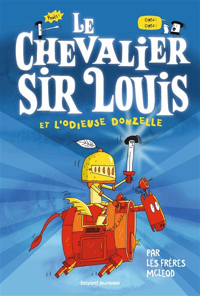 Le Chevalier Sir Louis - Tome 01 - Le Chevalier Sir Louis Et L'Odieuse Donzelle