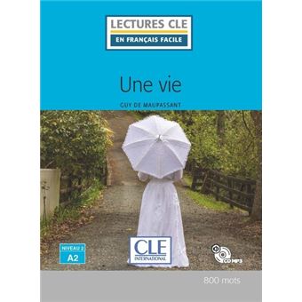 Une vie - Niveau 2/A2 - Lecture CLE en français facile - Livre + CD - Livre  + CD audio