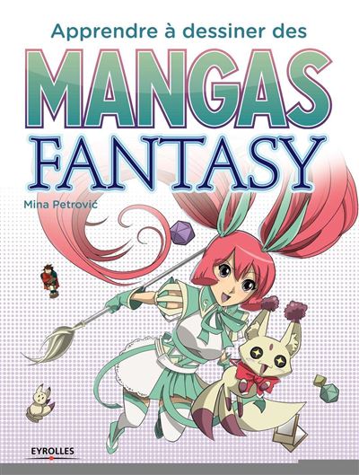 Apprendre à dessiner des mangas fantasy - Mina Petrovic - broché
