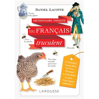 Dictionnaire insolite du français truculent - 1