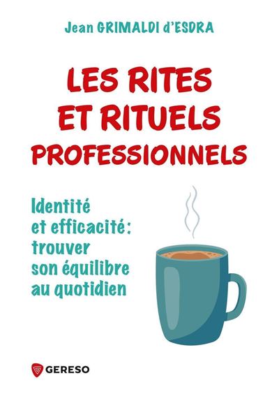 Les rites et rituels professionnels - Jean Grimaldi d'Esdra - broché