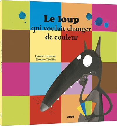 Loup -  : Le loup qui voulait changer de couleurs