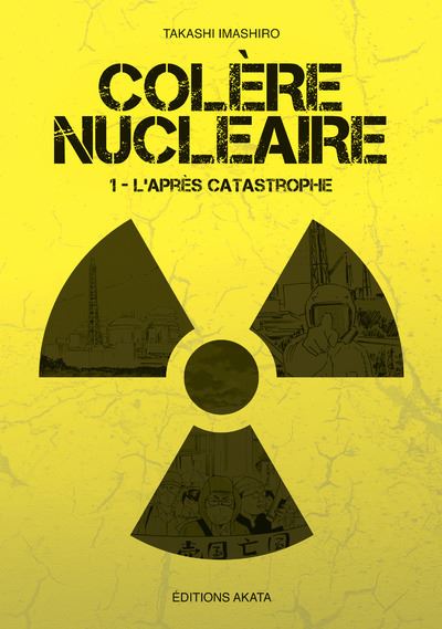 Colère nucléaire - tome 1 L'après catastrophe - Takashi Imashiro - broché