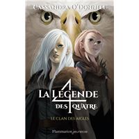 La Légende Des Quatre - Le clan des aigles Tome 4 : La légende des quatre